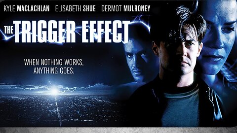 THE TRIGGER EFFECT - (1996)