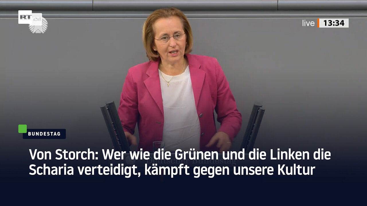 Von Storch: Wer wie die Grünen und die Linken die Scharia verteidigt, kämpft gegen unsere Kultur