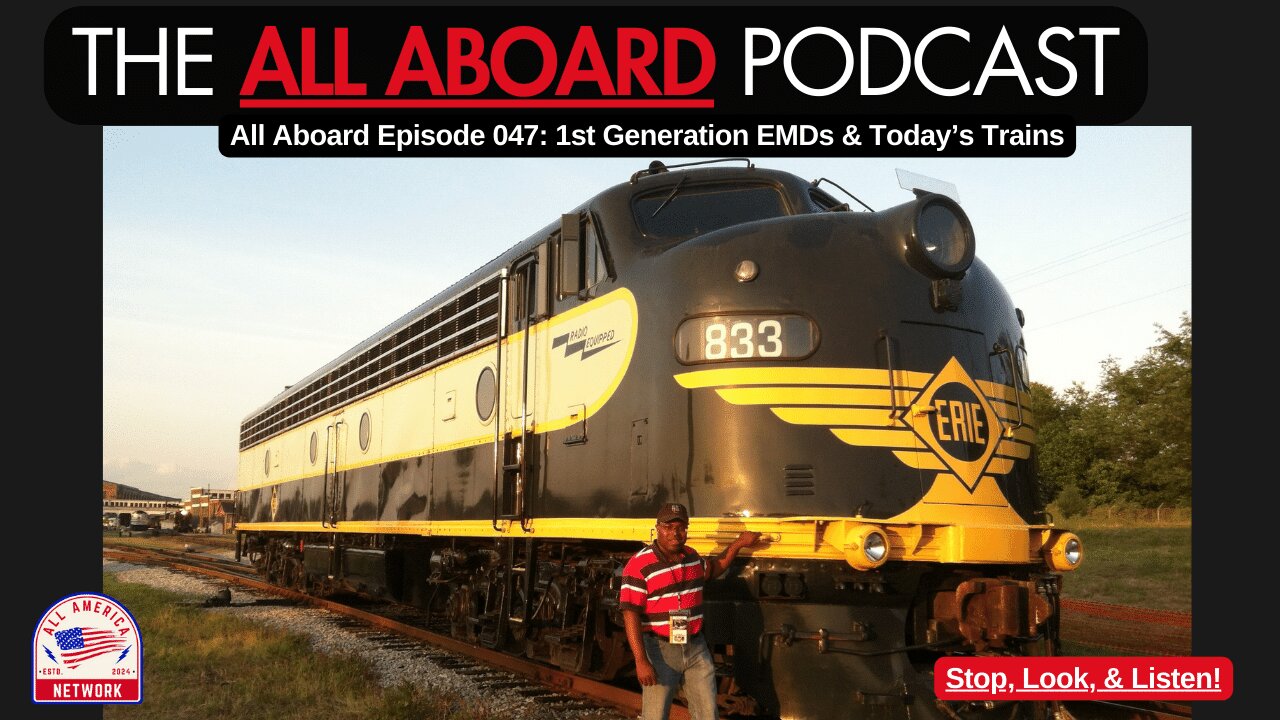 All Aboard Episode 047: 1st Generation EMDs & Today's Trains