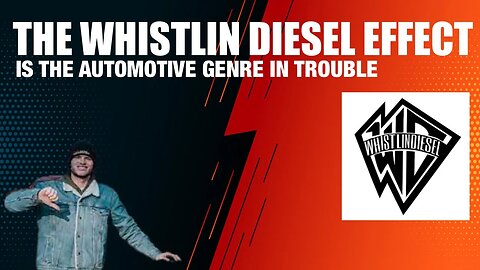 The Automotive YouTube Space is Changing, Channels Getting Hammered, The @whistlindiesel effect