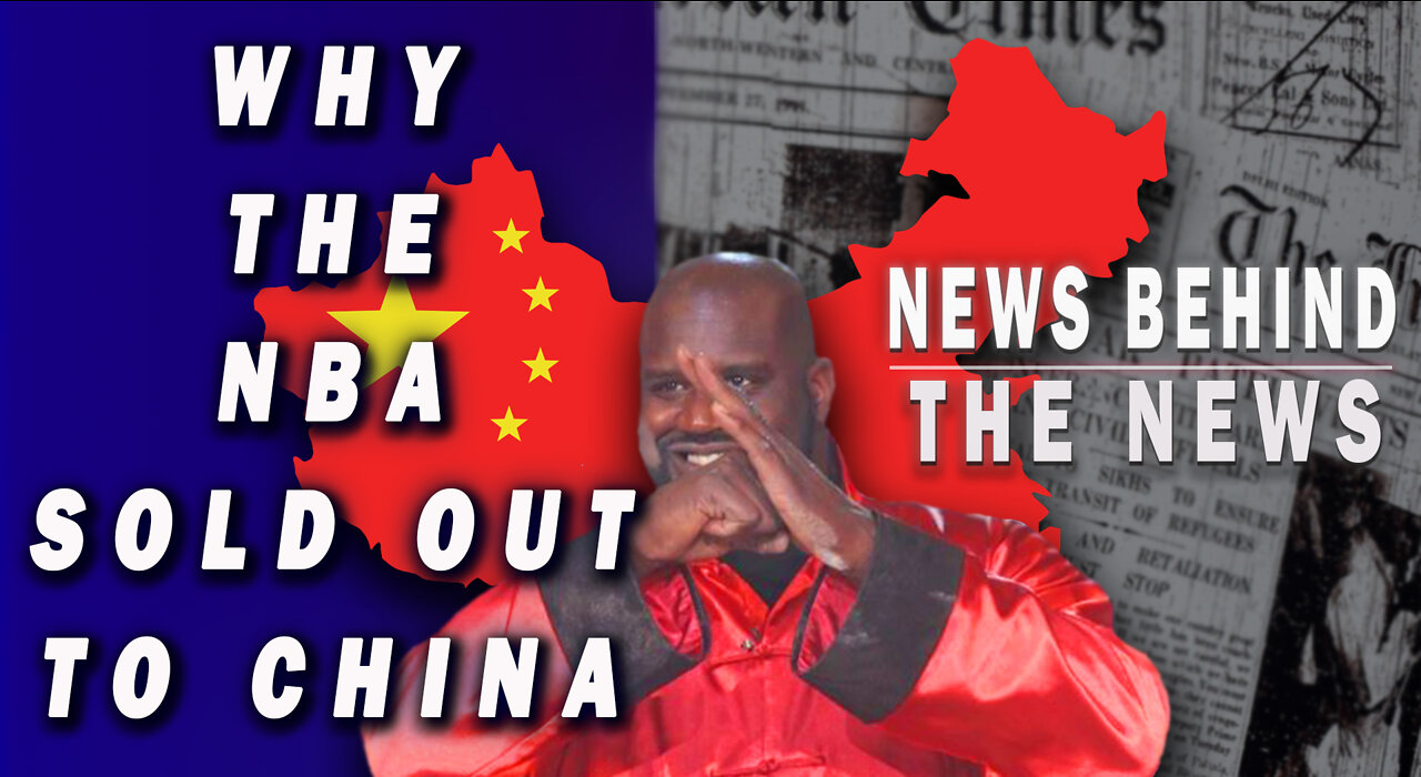 Why the NBA Sold Out to China | NEWS BEHIND THE NEWS May 23rd, 2022