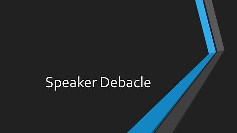 Speaker Debacle