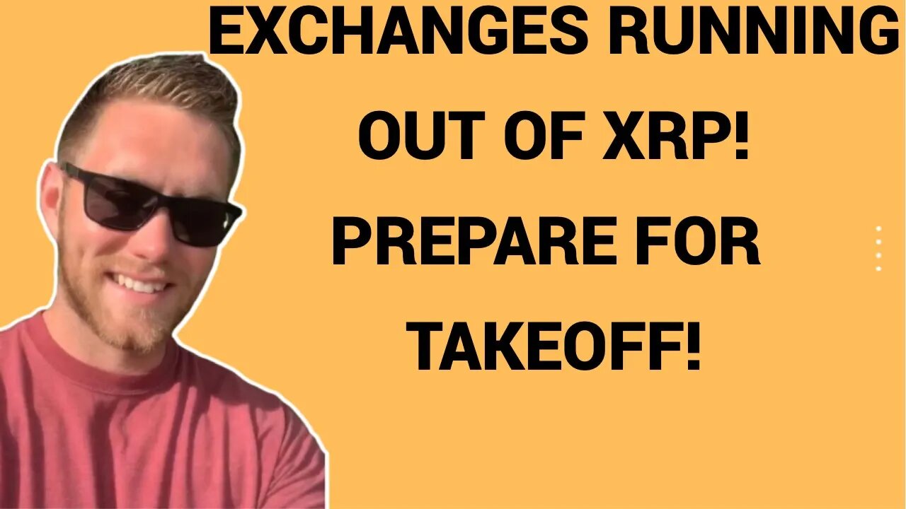 Exchanges Running Out Of XRP! Prepare For Takeoff!