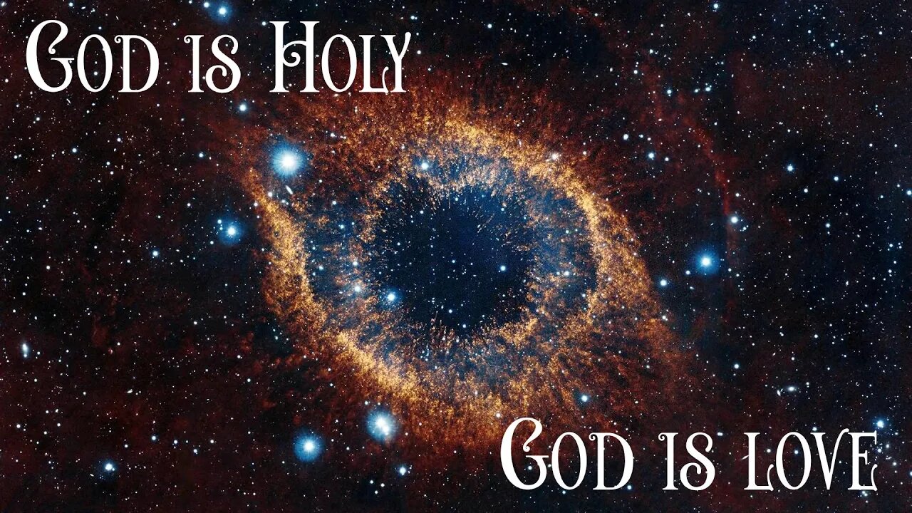 God is Holy, God is Love