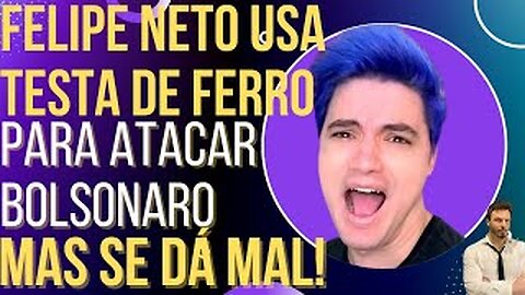 OI LUIZ - Felipe Neto usa testa de ferro para atacar Bolsonaro, mas é descoberto!