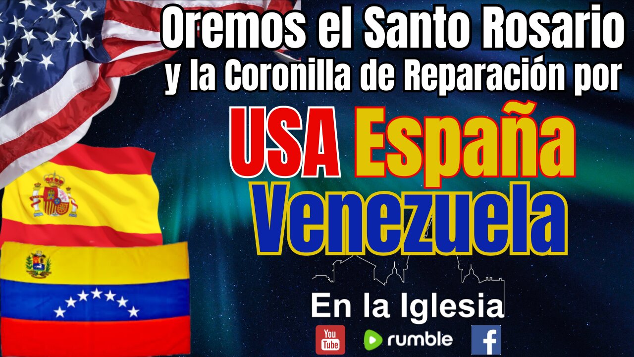 Nov. 8, 2024. OREMOS EL SANTO ROSARIO Y LA CORONILLA DE REPARACIÓN POR USA, ESPAÑA Y VENEZUELA