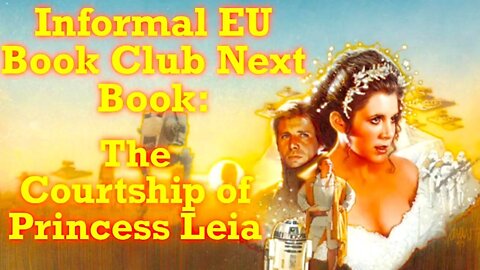 Star Wars Expanded Universe Informal Book Club Continues with: The Courtship of Princess Leia!