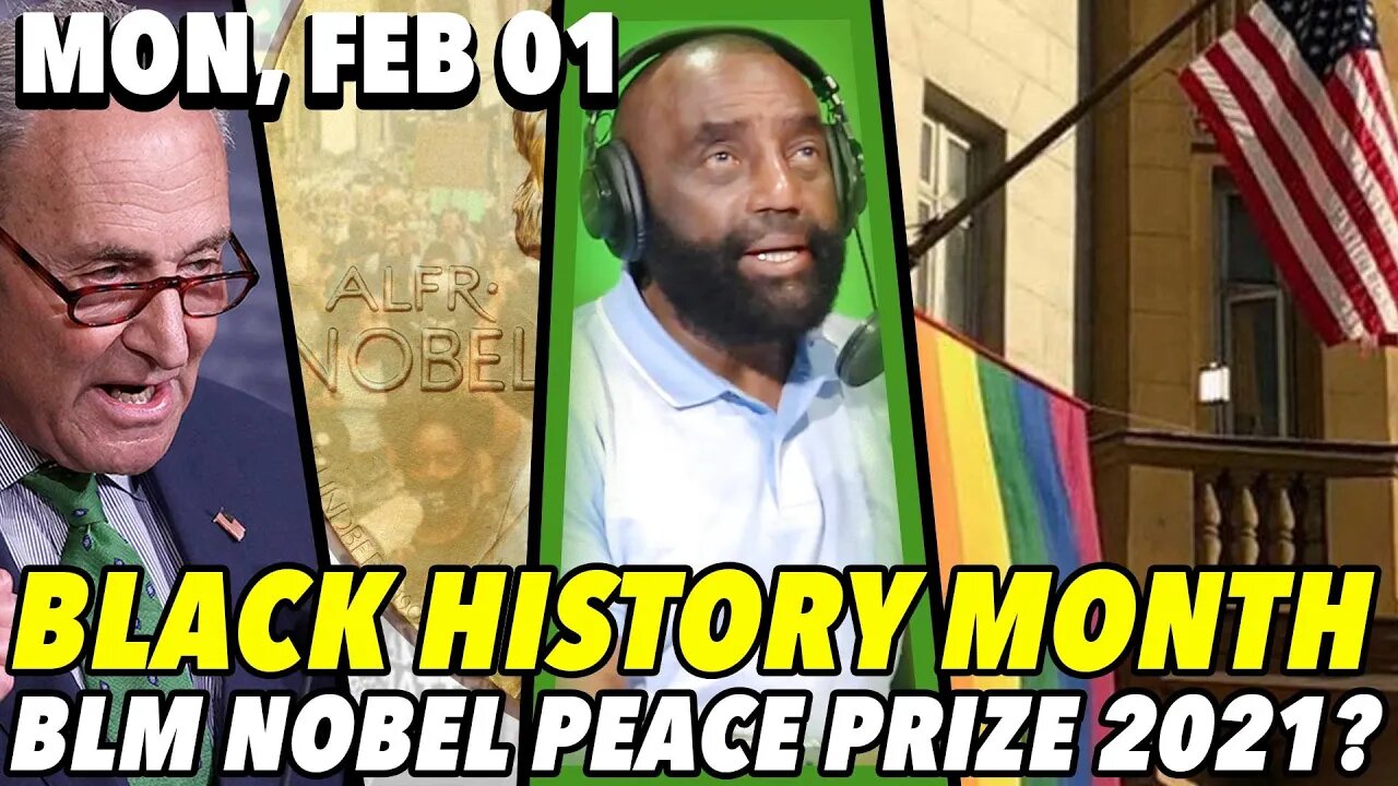 02/01/21 Mon: Black History Month: BLM Nominated for a Nobel Peace Prize (Part 2)