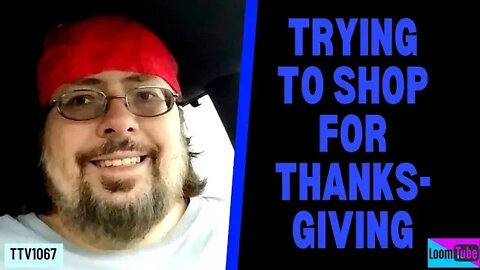 TRYING TO SHOP FOR THANKSGIVING - 112320 TTV1067