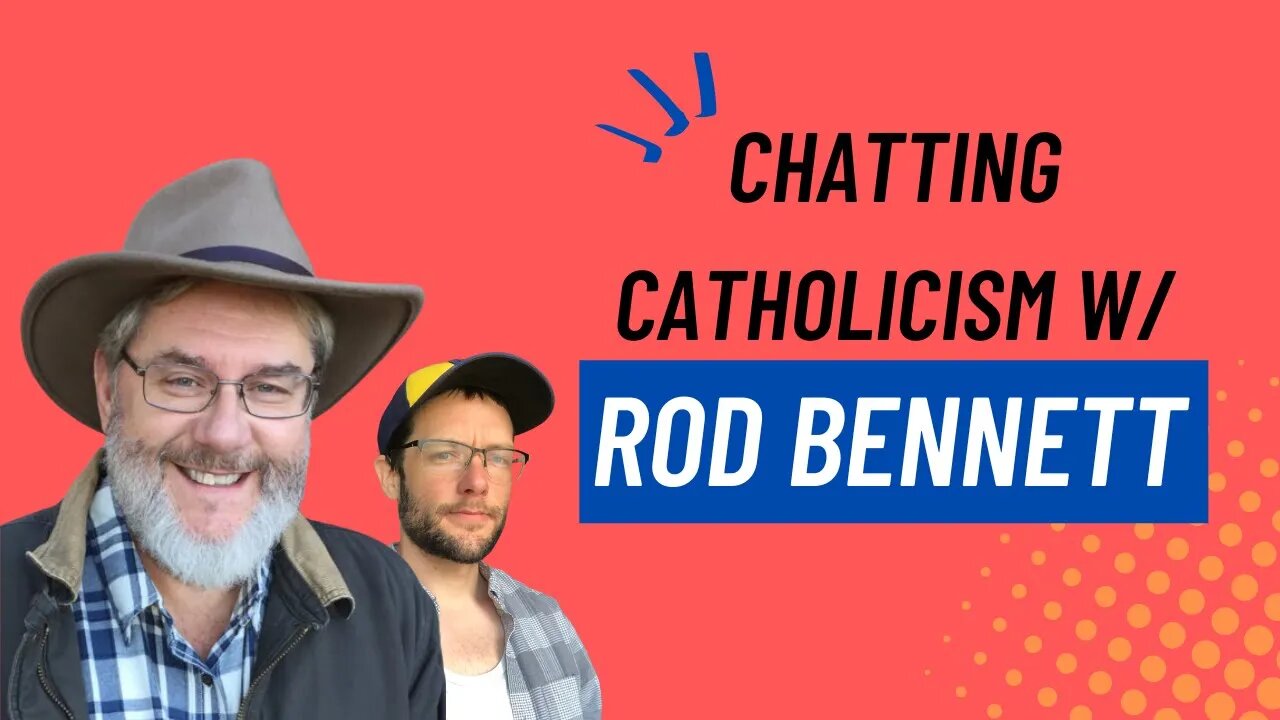 A Conversation on Catholicism w/ Rod Bennett