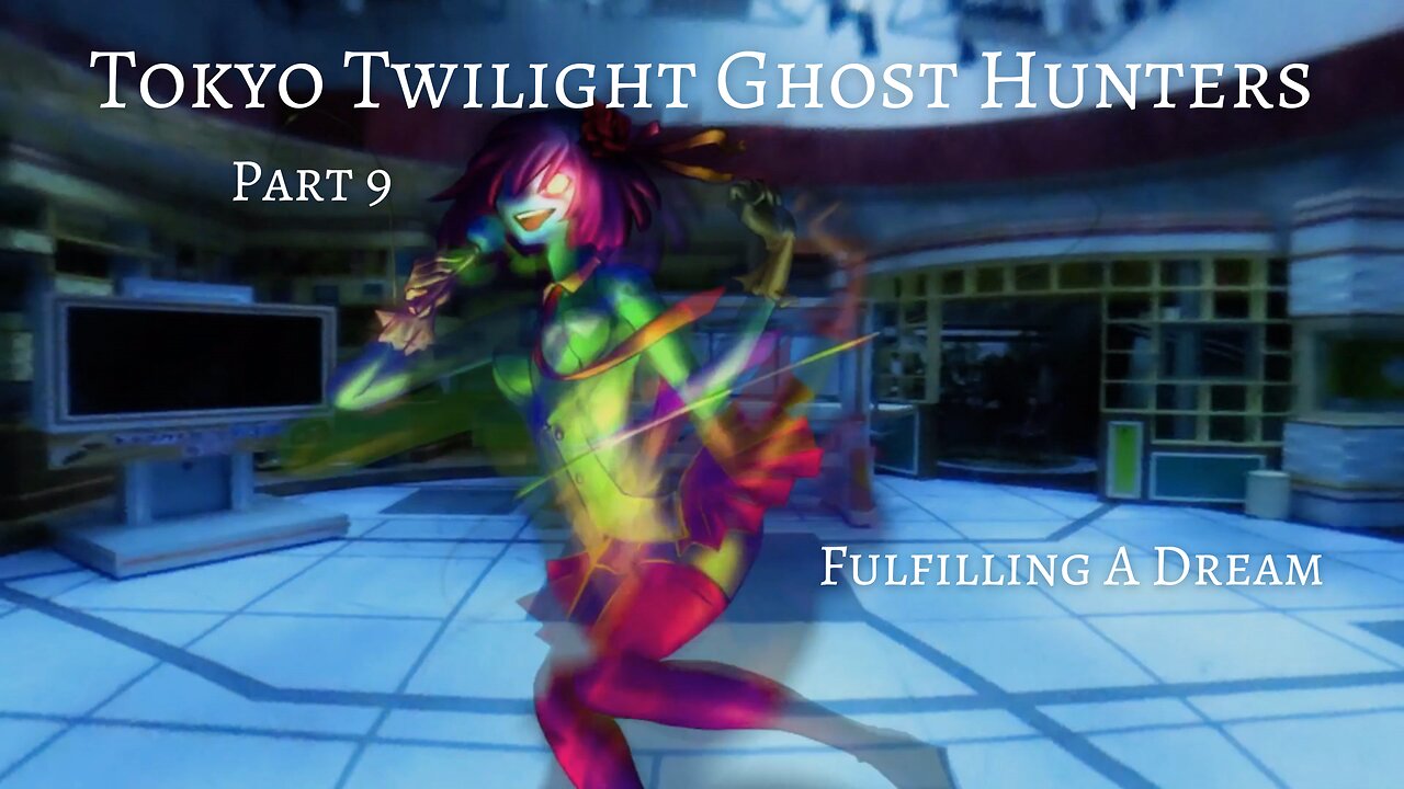 Tokyo Twilight Ghost Hunters Daybreak Special Gigs Part 9 - Fulfilling A Dream