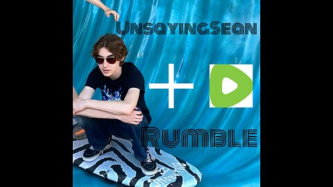 UnsayingSean + Rumble