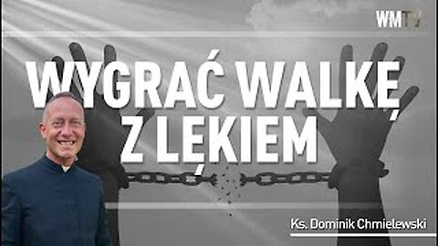 ks. Dominik Chmielewski - Wygrać walkę z lękiem