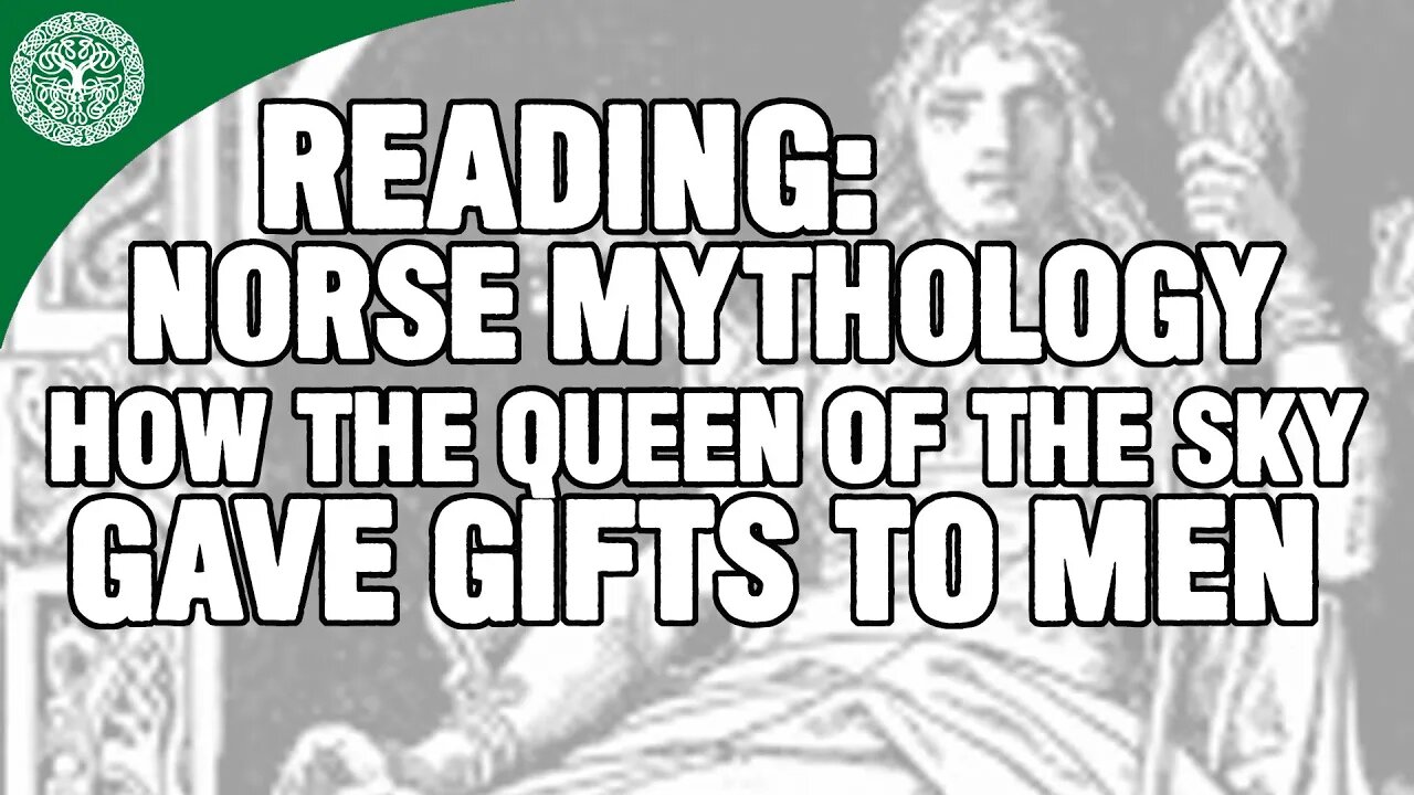 Reading: Norse Mythology: How the Queen of the Sky Gave Gifts to Men