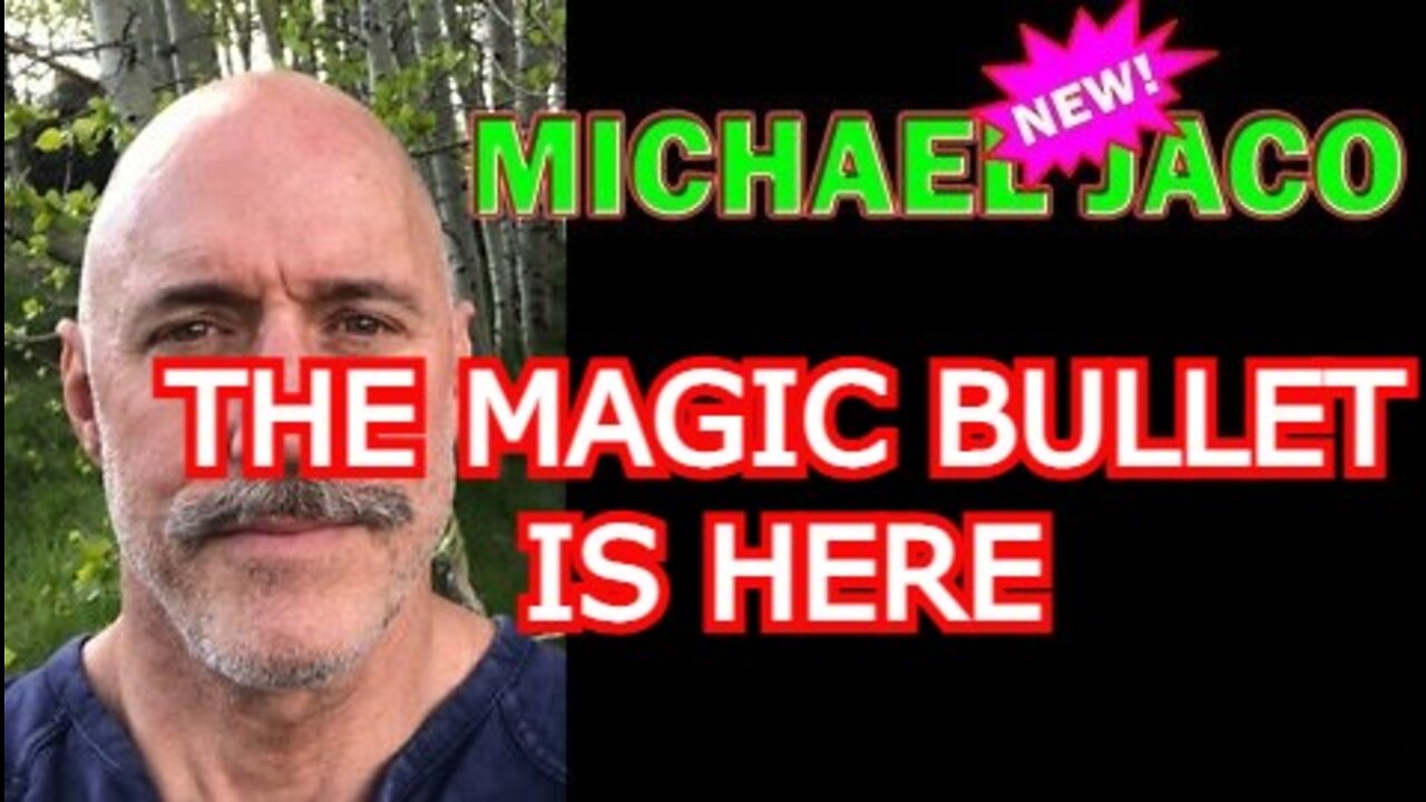 MICHAEL JACO UPDATE 3/29/22 - THE MAGIC BULLET IS HERE