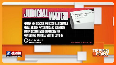 Judicial Watch Exposes NIH & Francis Collins on Ivermectin | TIPPING POINT 🟧