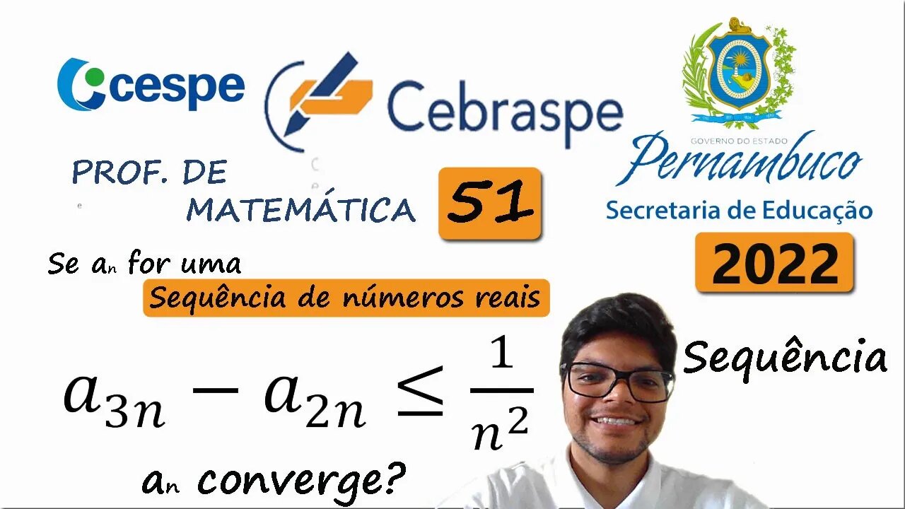 Se an for uma sequência de números reais, de forma que. | Questão 51 SEE PE 2022 - CEBRASPE - Cauchy