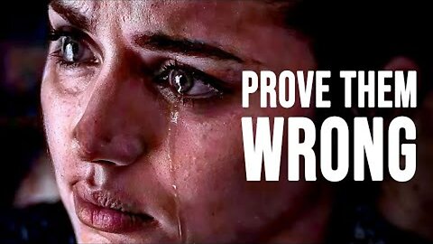 PROVE THEM WRONG - Motivational Speech