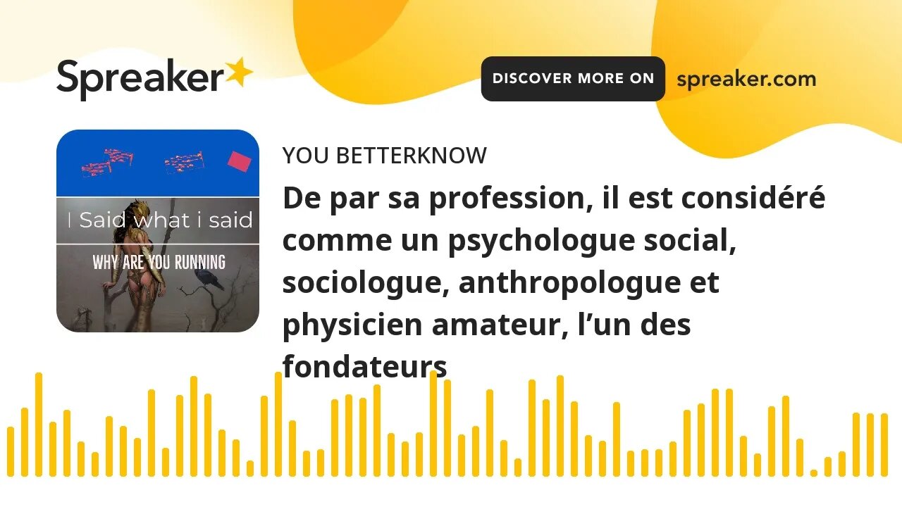 De par sa profession, il est considéré comme un psychologue social, sociologue, anthropologue et phy