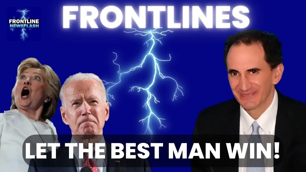 FRONTLINES: STOP THIS!! Let the Best Man Win!