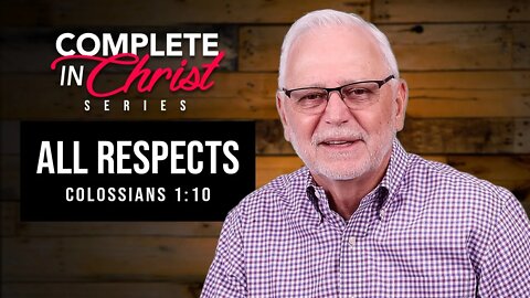 Complete In Christ Series: All Respects