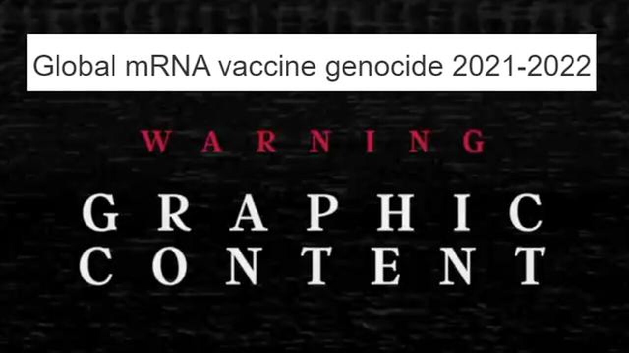 Global mRNA vaccine genocide 2021-2022 with testimonies from the victims and medical staff