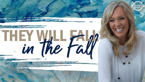 Prophecies | *REPOSTED* THEY WILL FALL IN THE FALL | The Prophetic Report