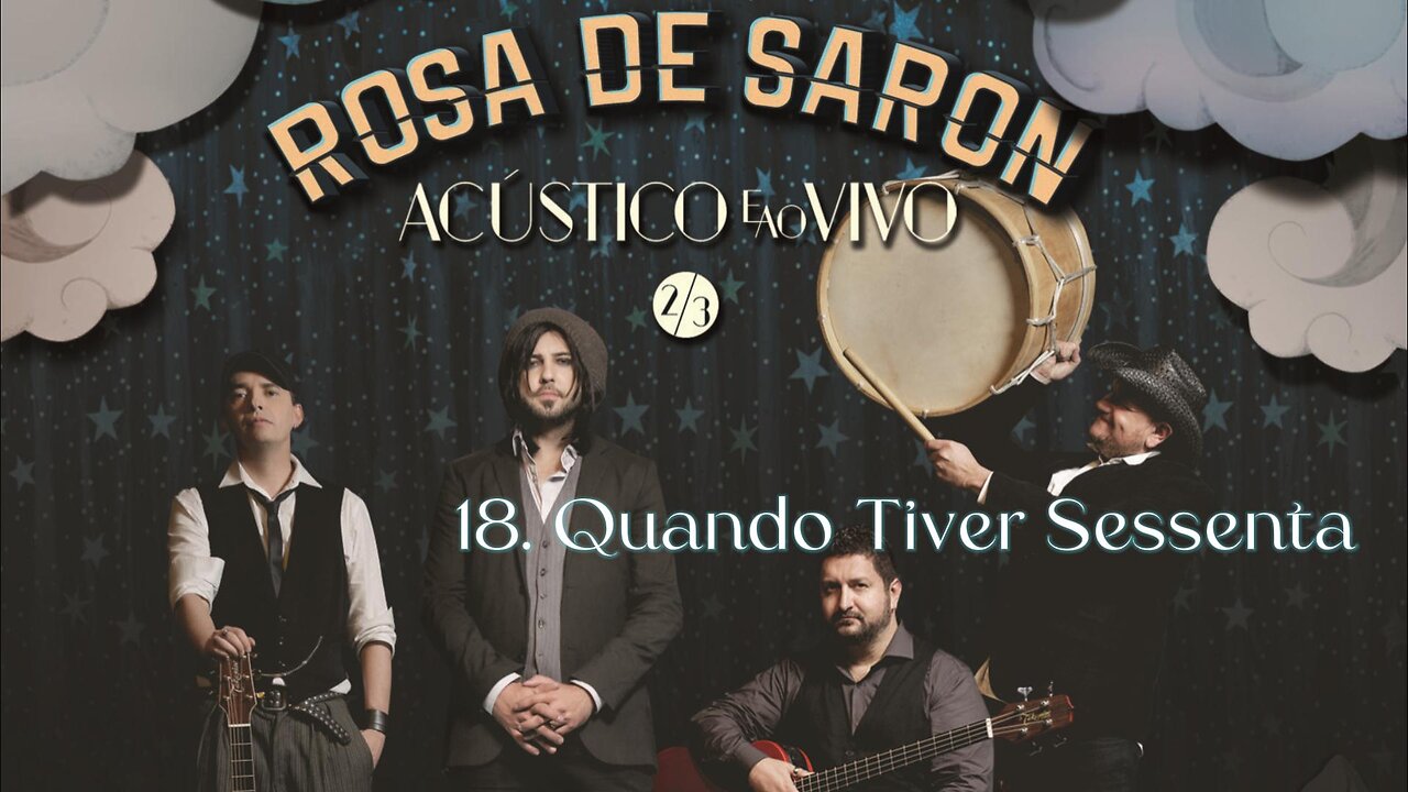 18. Quando Tiver Sessenta - Rosa de Saron - DVD Acústico e Ao Vivo 2/3
