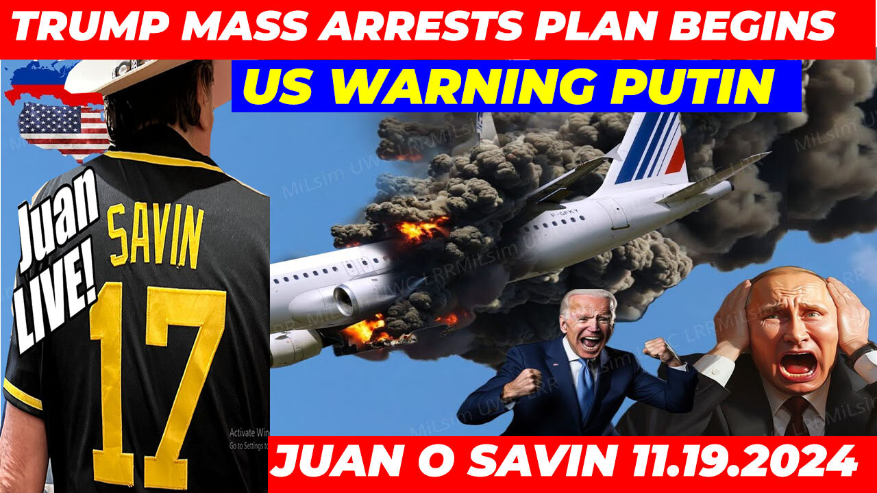 JUAN O SAVIN & DAVID NINO 11/19: US WARNING PUTIN 💥 AND WE KNOW 💥 X22 REPORT 💥 PHIL GODLEWSKI