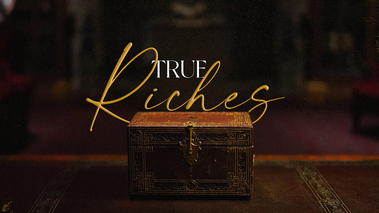 True Riches - 4/23/23