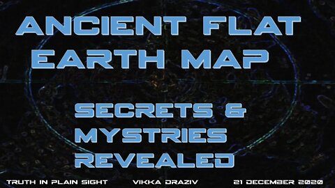 Ancient Flat Earth Map ! Secrets & Mystries Revealed !!!