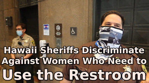 Hawaii Sheriffs Discriminate Against Women Who Need to Use the Restroom