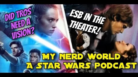A Star Wars Podcast: Return to the Theater! Did the Sequels need a Vision?