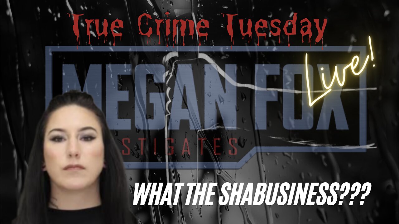 True Crime Tuesday: What the Shabusiness???