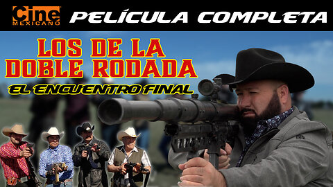 Los de La Doble Rodada, Encuentro Final | Película Completa | Cine Mexicano