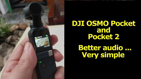 DJI OSMO Pocket & Pocket 2 -- better audio -- very simple.