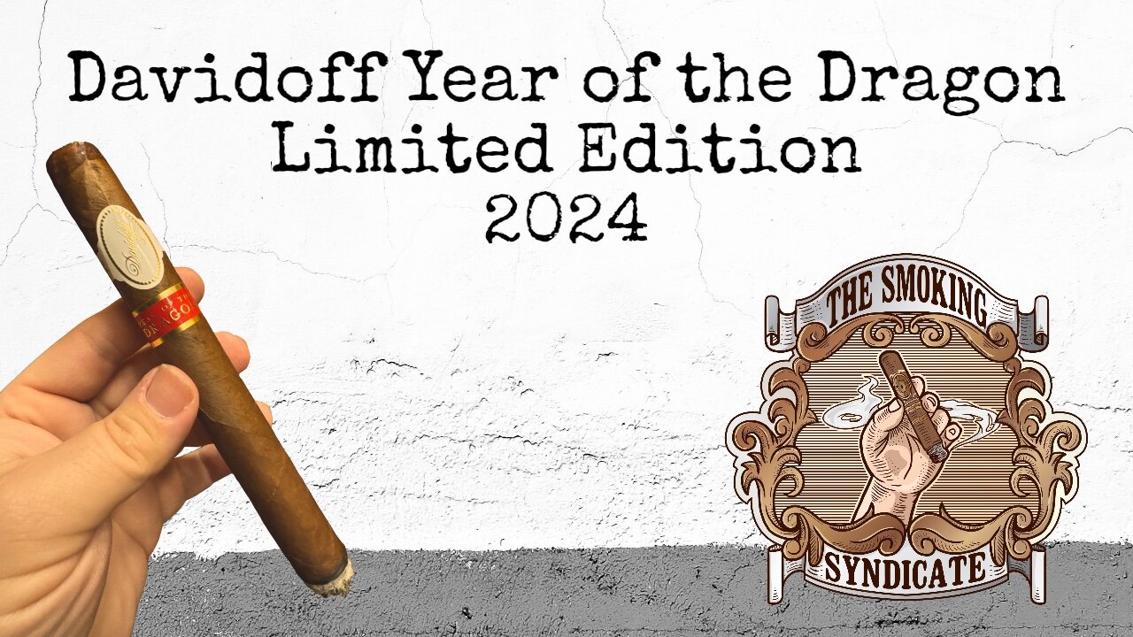 The Smoking Syndicate: Davidoff Year of the Dragon Limited Edition 2024 Double Corona