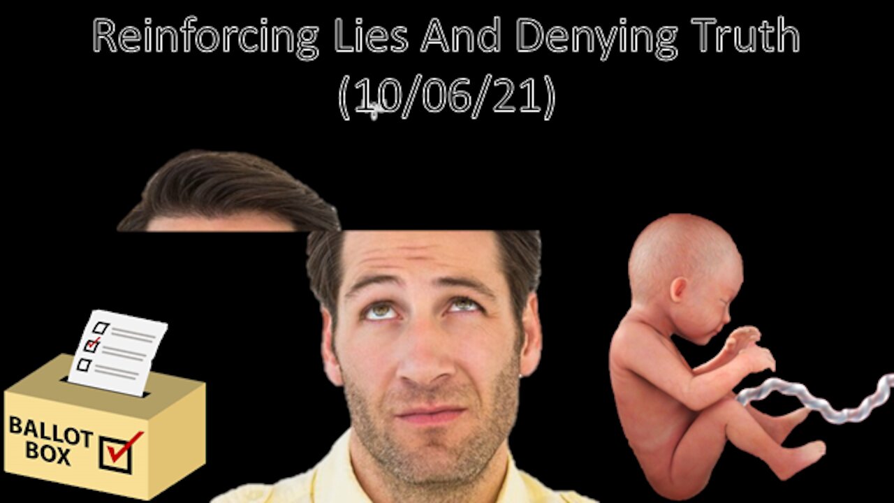 Reinforcing Lies and Denying Truth | Liberals "Think" (10/06/21)