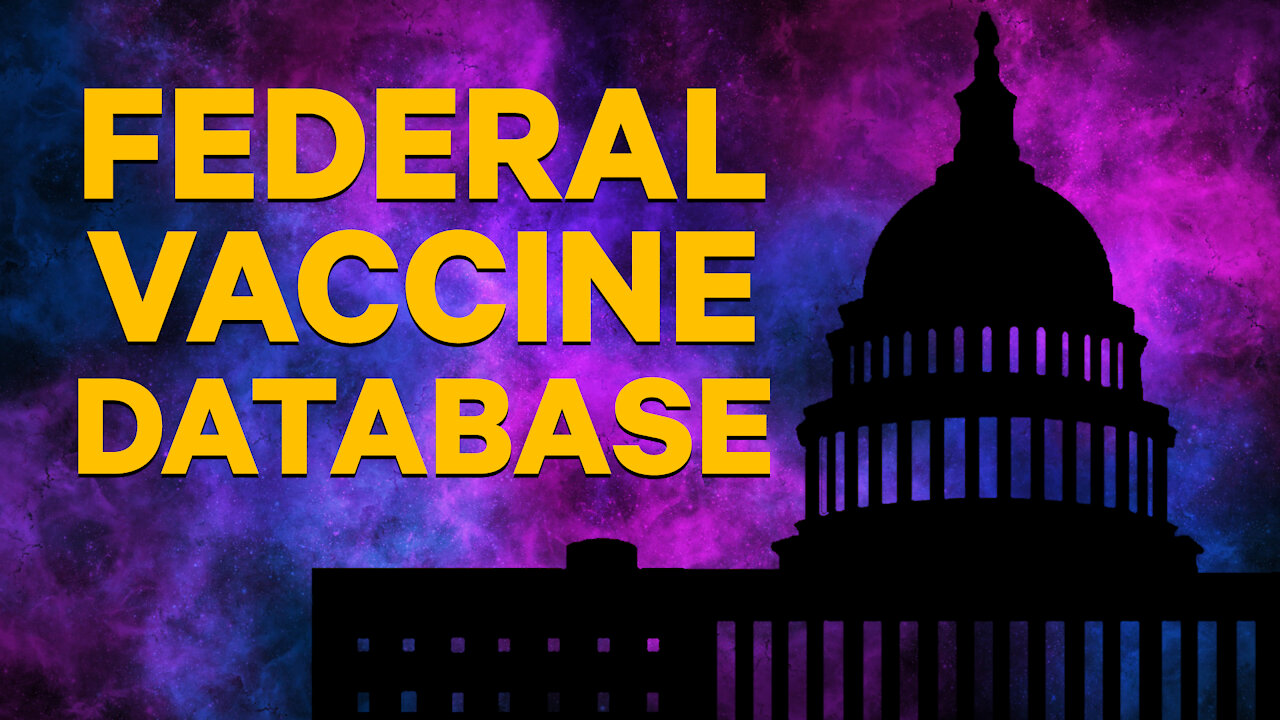 Federal Vaccine Database | Dumbest Bill in America