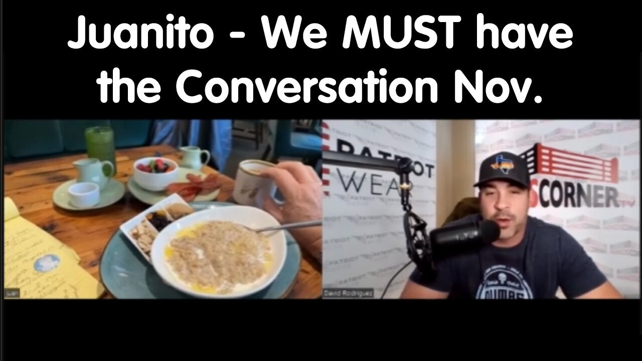 Juanito - We MUST have the Conversation Nov 11/12/23..