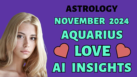 AI Reveals Aquarius' Love Insights November 2024: Unconventional Connections!