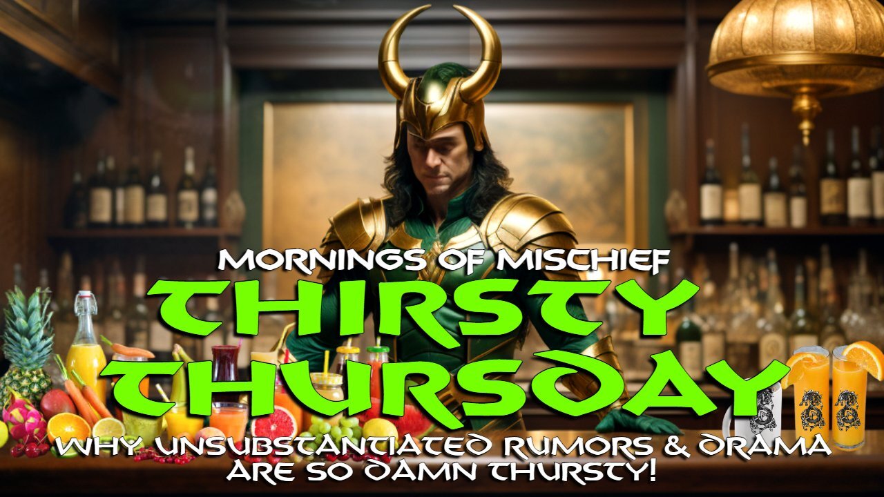 Thirsty Thursday - Why Unsubstantiated Rumors & Drama are so Damn Thursty!