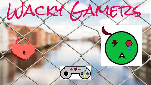 Wacky Gamers - Locked My Heart Out