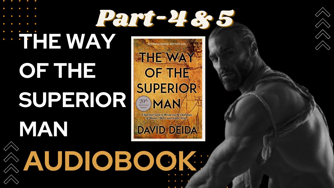 The Way Of The Superior Man | Audiobook | Part-4 & 5 #audiobook #masculinity #masculinity