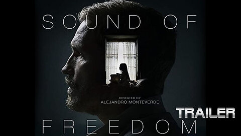 SOUND OF FREEDOM - OFFICIAL TRAILER - 2023