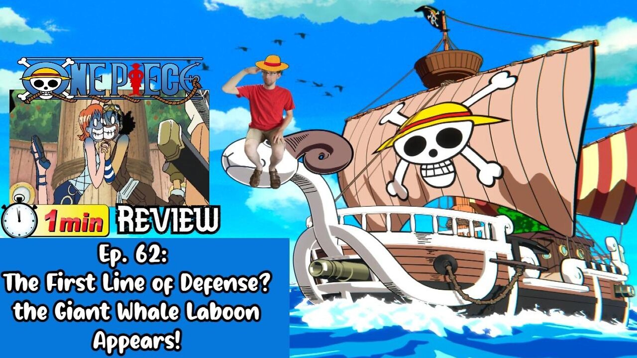 One Piece Minute Review of Ep.62: The First Line of Defense? The Giant Whale Laboon Appears!