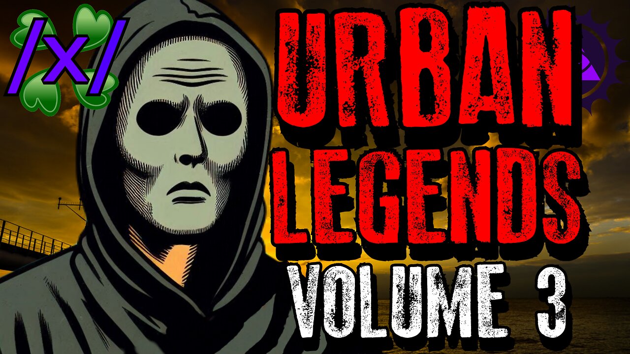 Urban Legends Volume 3 | 4chan /x/ Paranormal Greentext Stories Thread