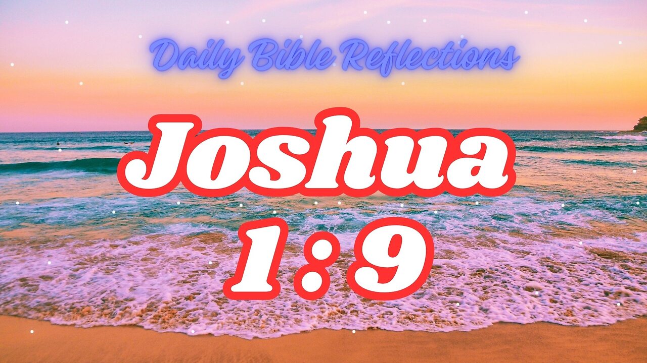 Strength and Courage: Trusting God's Presence Joshua 1:9