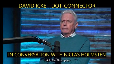 DAVID ICKE IN CONVERSATION WITH NICLAS HOLMSTEN - DOT-CONNECTOR