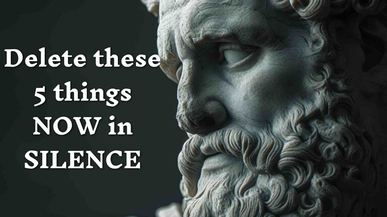 Delete 5 things NOW in SILENCE - Principles of Stoicism - PART 1